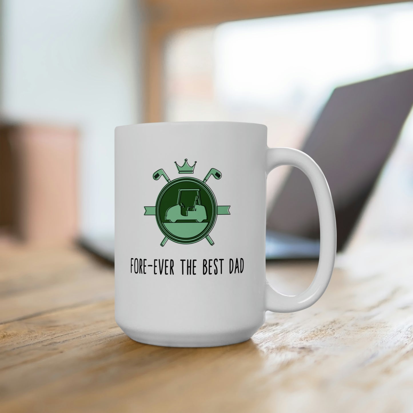 Fore ever the Best Dad, Golf Mug, Golf Mugs for Dad, Ceramic Mug 15oz, Gift for him, Gift for Dad, Gift for Husband, Gift for Golfer