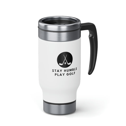 Stay Humble Play Golf Travel Mug